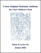 6 Easy Original Christmas Anthems for 2-Part Children's Choir Two-Part choral sheet music cover